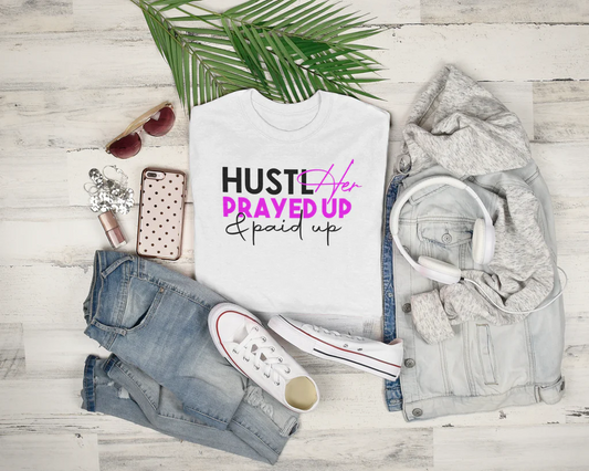 HUSTLHER PRAYED UP & PAID UP