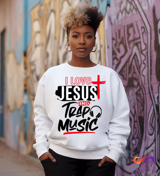 I LOVE JESUS AND TRAP MUSIC