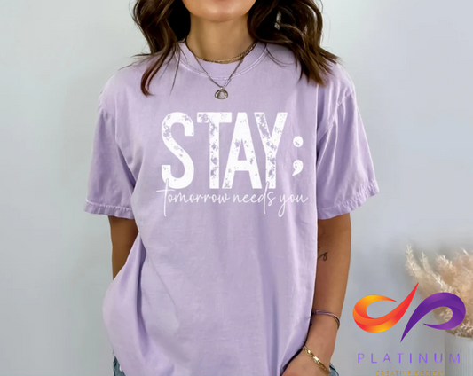 STAY ; TOMORROW NEEDS YOU