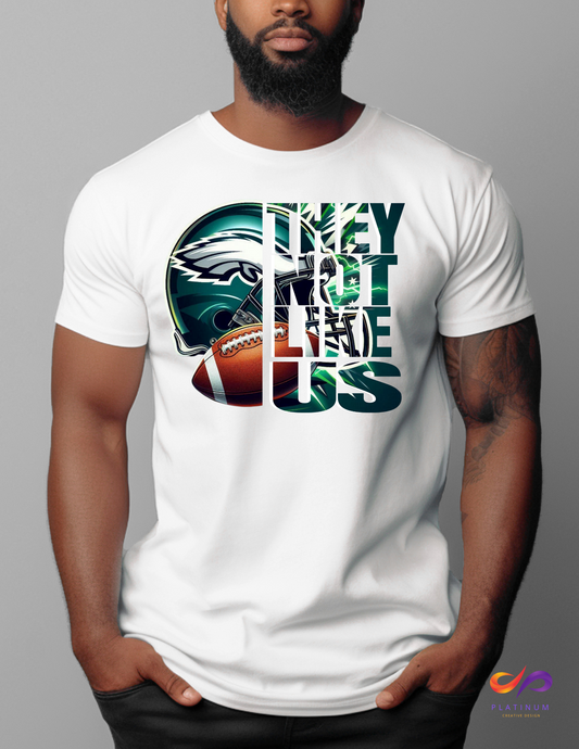 THEY NOT LIKE US - EAGLES